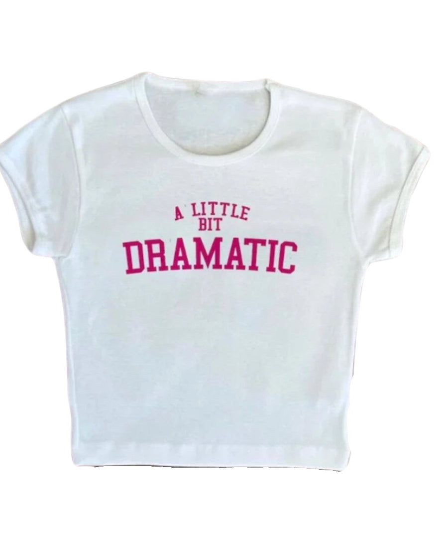 A Little Bit Dramatic Slogan Top - Crop Tops