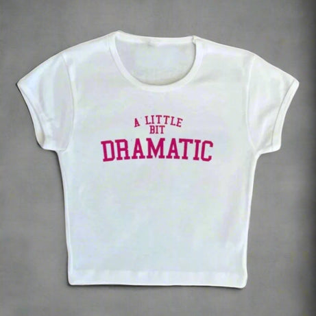 Aesthetic A Little Bit Dramatic Slogan Top M1021-1 Shoptery
